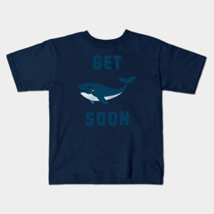 Get Whale Soon Kids T-Shirt